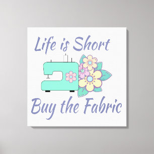 Buy the Fabric, sewing, quilting, crafts Canvas Print