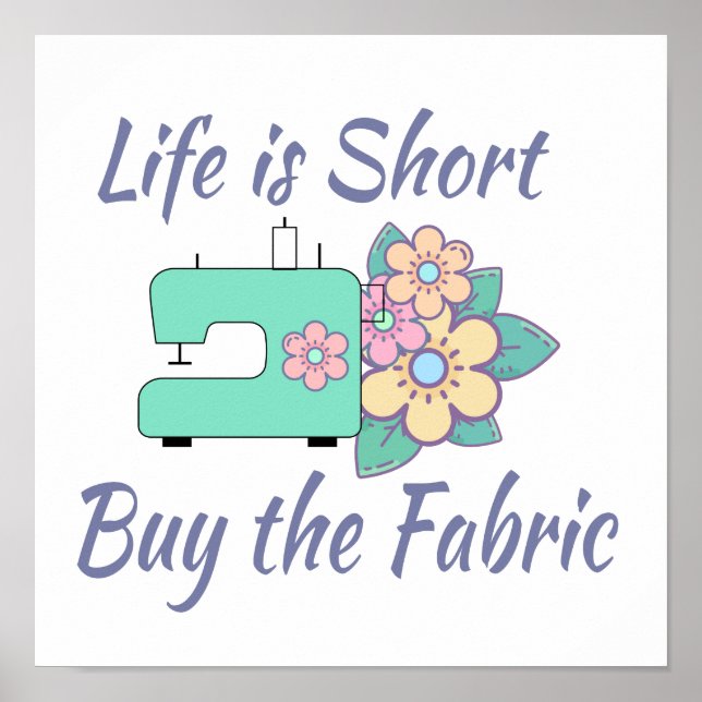 Buy the Fabric, sewing, quilting, crafts Poster (Front)