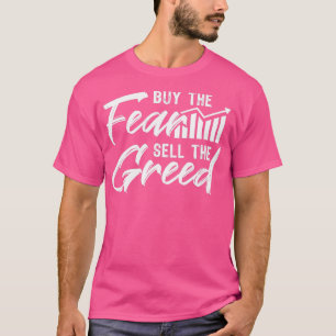 Buy the fear sell the greed T-Shirt