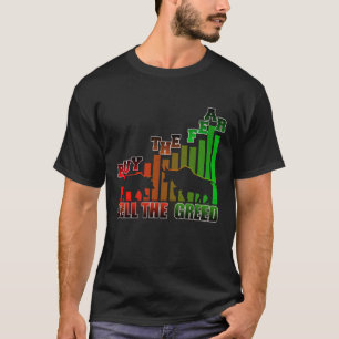 Buy The Fear Sell The Greed Trader T-Shirt