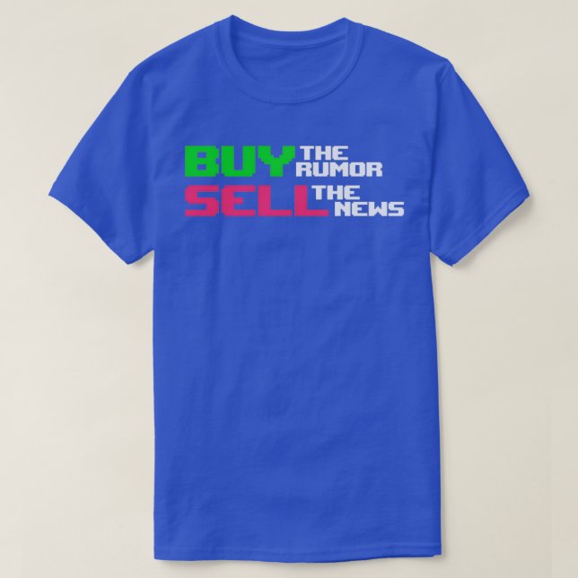 Buy The Rumor Sell The News 2 T-Shirt (Design Front)