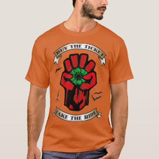 Buy The Ticket Take The Ride  T-Shirt