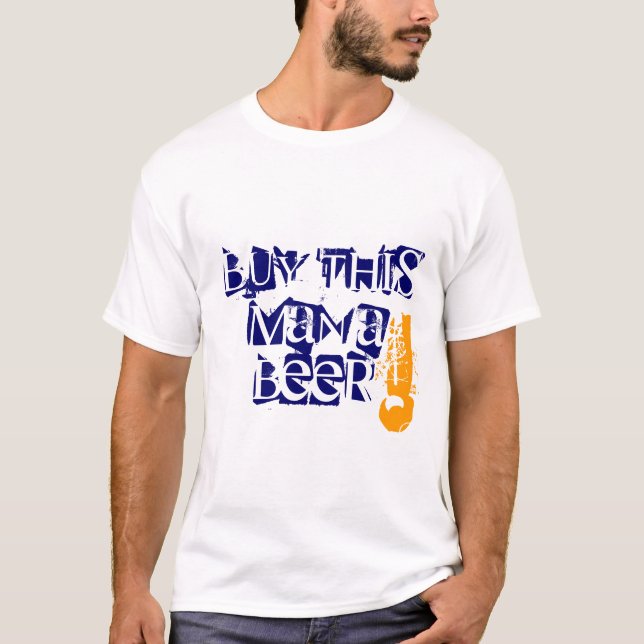 Buy This Man a Beer T-Shirt (Front)