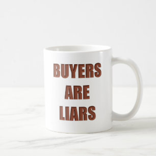 Buyers are Liars Coffee Mug