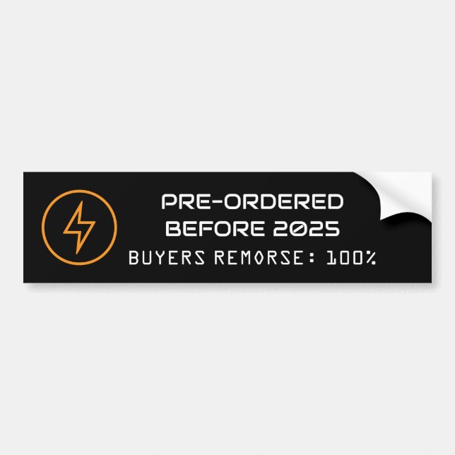 Buyer's Remorse 100% - Pre-Ordered Before 2025 Bumper Sticker (Front)