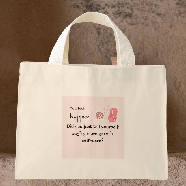 Buying more yarn is self-care Tote Bag (You look happier! Did you tell yourself buying more yarn is self-care?" tote bag)