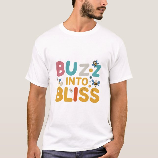 Buzz Into Bliss Honeybee Harmony Tee" T-Shirt (Front)
