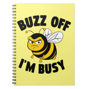 Buzz Off I'M Busy Notebook