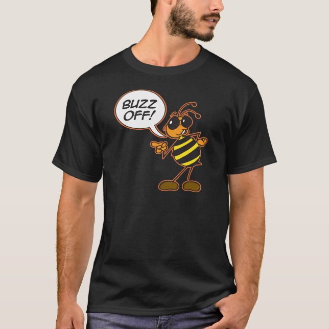 Buzz Off T-Shirt (Front)