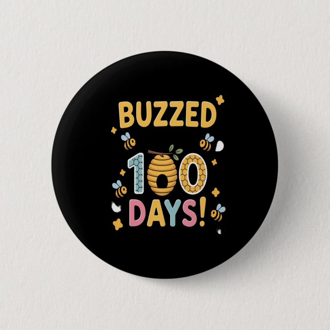 Buzzed Through 100 Days School Teacher Bee 6 Cm Round Badge (Front)