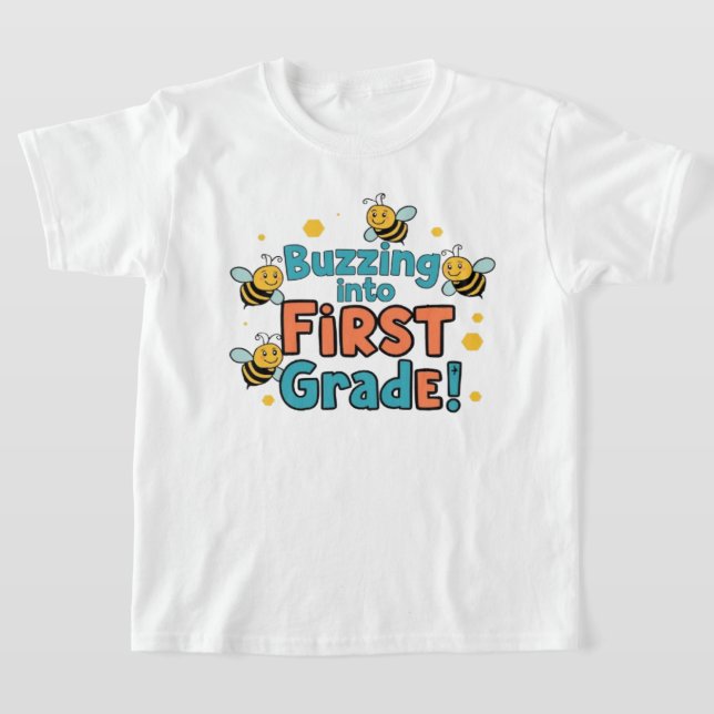 Buzzing Into First Grade back to school T-Shirt (Laydown)