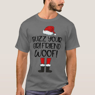 BuzzYourGirlfriendWoofChristmas Santa Matching Fam T-Shirt