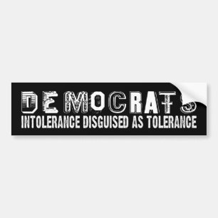 BW_intolerant_democrats Bumper Sticker