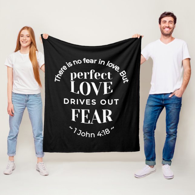 BW 'Perfect Love Drives Out Fear' - 1 John 4:18 Fleece Blanket (In Situ)