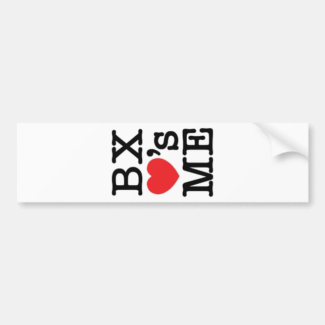 BX ❤'s ME Bumper Sticker (Front)