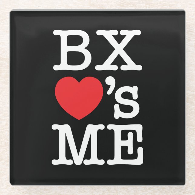 BX ❤'s ME Glass Coaster (Front)
