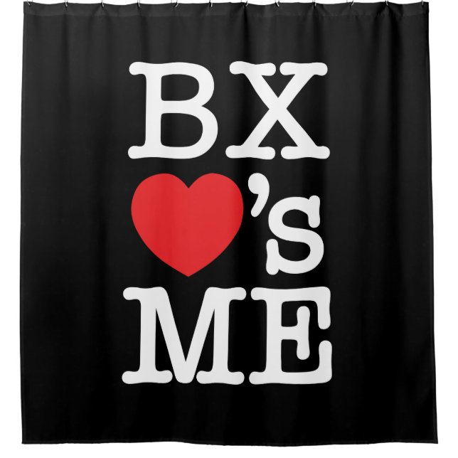 BX ❤'s ME Shower Curtain (Front)