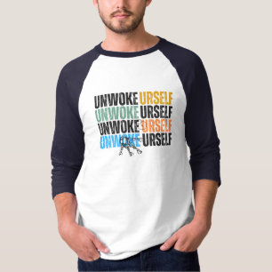 by Againstciaga Unwoke Yourself T-Shirt