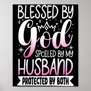 By Blessed God Spoiled Husband Protected Poster