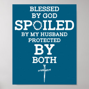 By Blessed God Spoiled Husband Protected Poster