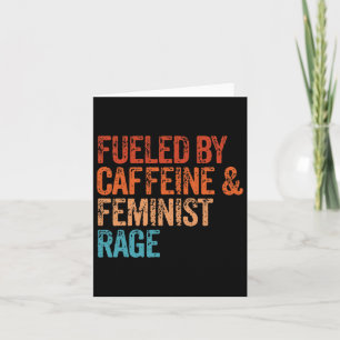 By Caffeine And Feminist Rage Feminist Feminism Fu Card