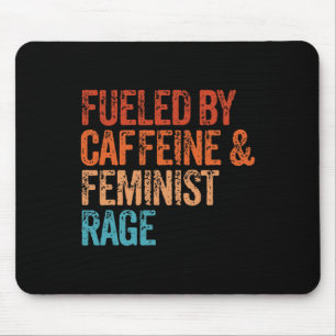By Caffeine And Feminist Rage Feminist Feminism Fu Mouse Mat
