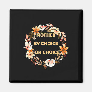 By Choice For Choice Pro Choice Feminist Rights Magnet