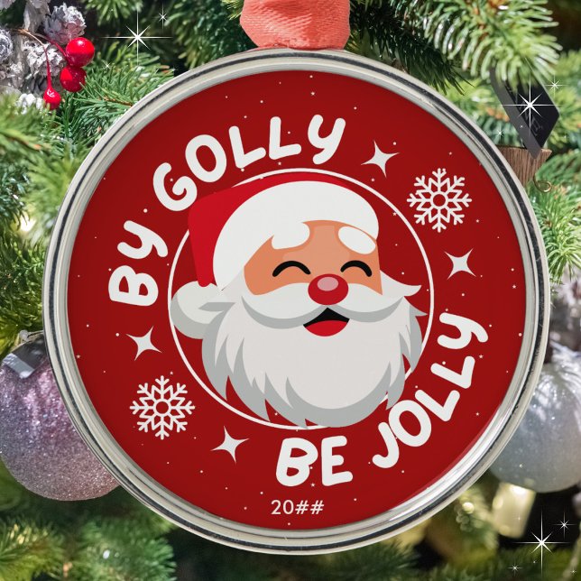 By Golly Be Jolly Cute Red Santa Metal Tree Decoration (Available in three background colors. Personalize with the year or leave blank. Merry Christmas!)