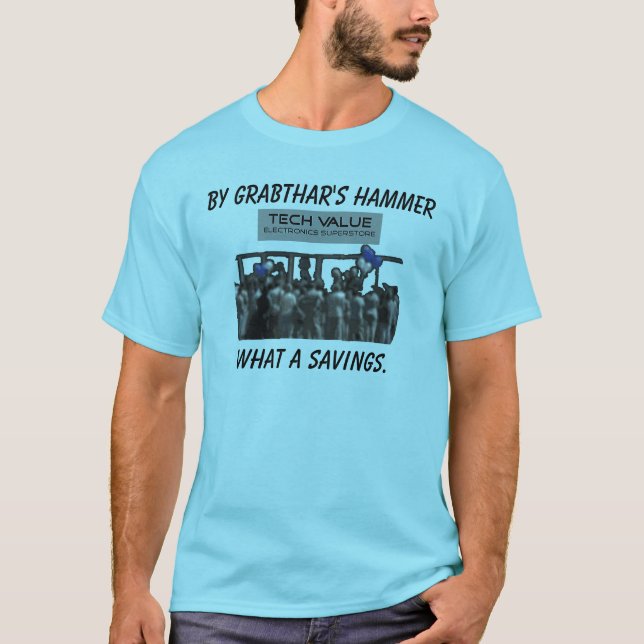 By Grabthar's hammer what a savings T-Shirt (Front)