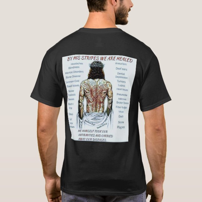 By his stripes we are healed T-Shirt (Back)