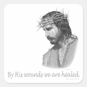 By His wound we are healed Square Sticker