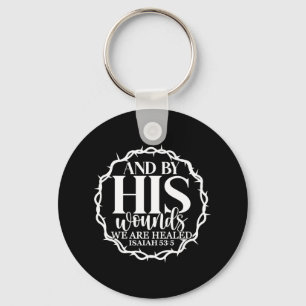 By His Wounds We Are Healed Easter Religious Appar Key Ring