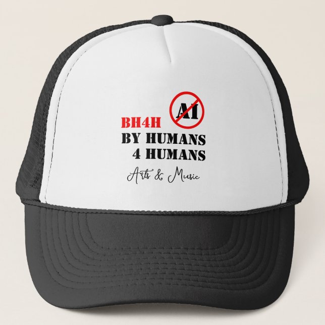 By Humans 4 Humans / Arts & Music (BH4H)  Trucker Hat (Front)