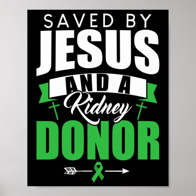 By Jesus And A Kidney Donor Organ Transplant Quote Poster (Front)