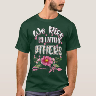 By Lifting Others Motivation Humor Graphic T-Shirt