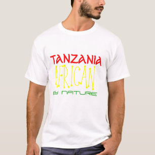 BY NATURE, AFRICAN, BORN IN, TANZANIA T-Shirt