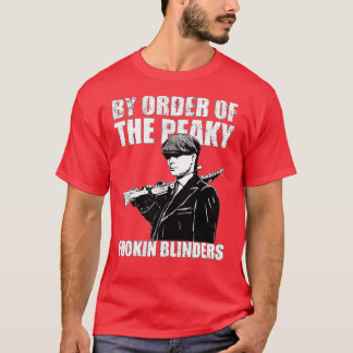 by order of the peaky fookin blinders T-Shirt