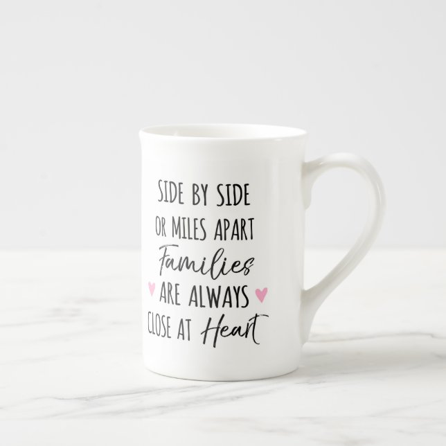 By Side or Miles Apart Families are Close at Heart Bone China Mug (Right)