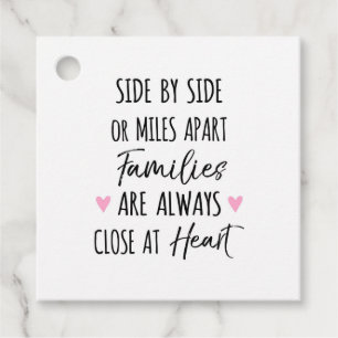 By Side or Miles Apart Families are Close at Heart Favour Tags