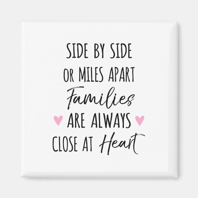 By Side or Miles Apart Families are Close at Heart Magnet (Front)