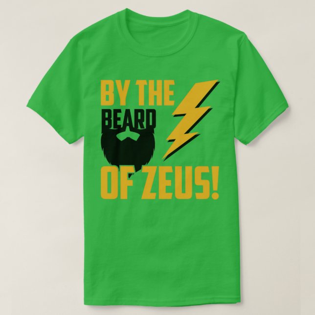 By the Beard of Zeus T-Shirt (Design Front)