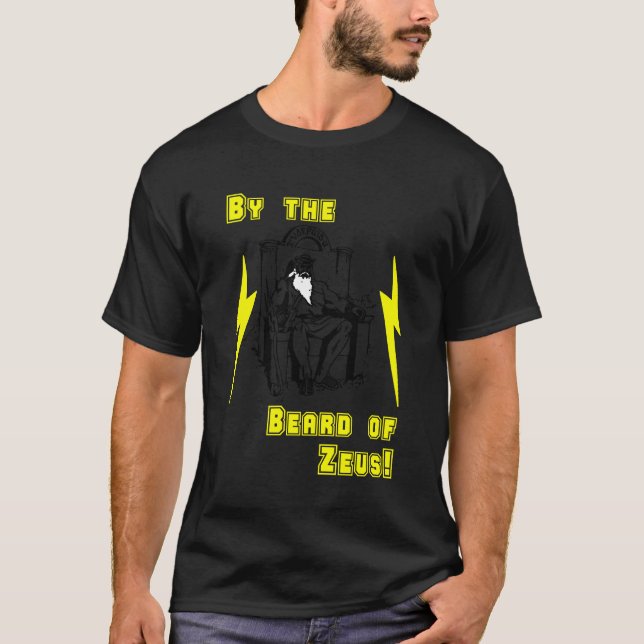 By the Beard of Zeus! T-Shirt (Front)