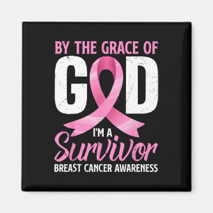 By The Grace God I#39;m A Survivor Breast Cancer A Magnet