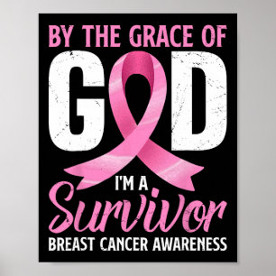 By The Grace God I#39;m A Survivor Breast Cancer A Poster