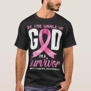 By The Grace God I#39;m A Survivor Breast Cancer A T-Shirt
