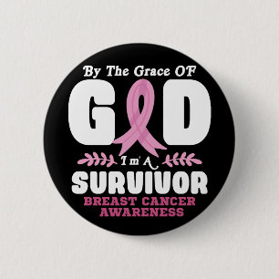 By The Grace God Im A Survivor Breast Cancer 6 Cm Round Badge