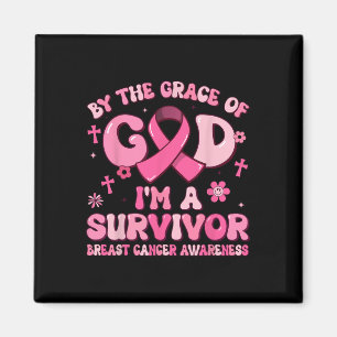 By The Grace God Im A Survivor Breast Cancer Survi Magnet