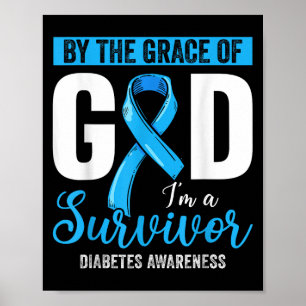 By The Grace God Im A Survivor Diabetes Survivor _ Poster