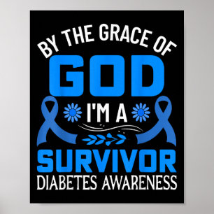By The Grace God Im A Survivor Diabetes Survivor  Poster
