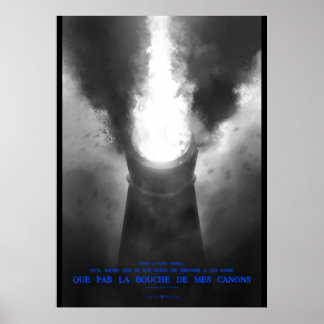 By the mouth of my cannons poster